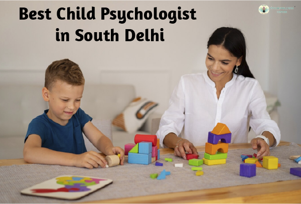 The Best Child Psychologist in South Delhi